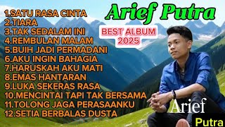 FULL ALBUM ARIEF PUTRA 2025 TAK SEDALAM INI | SATU RASA CINTA