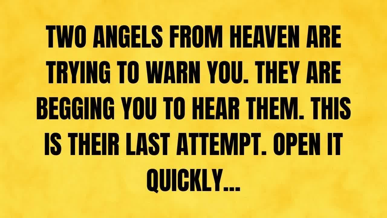 🔴 TWO ANGELS FROM HEAVEN ARE TRYING TO WARN YOU  THEY ARE BEGGING YOU TO HEAR THEM  THIS IS THE