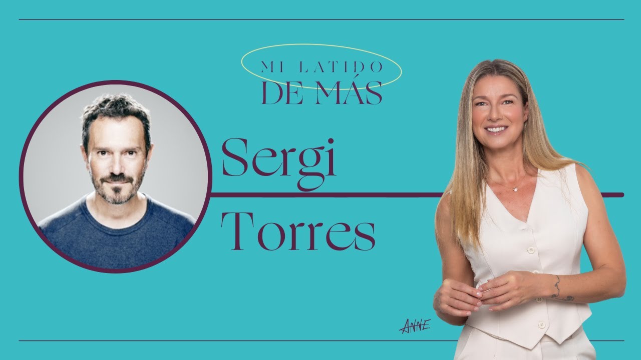 Sergi Torres: Regresando al amor sin pasar por la casilla de salida | Mi Latido de Más