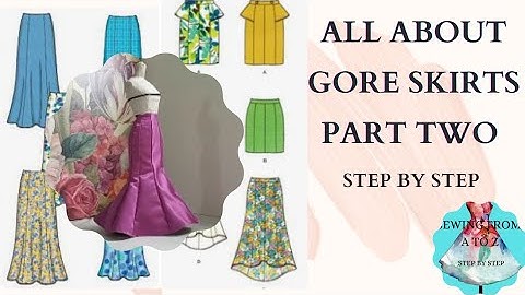 ALL ABOUT GORE SKIRTS PART 2#