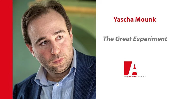 Yascha Mounk: The Great Experiment