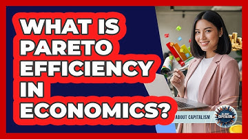 What Is Pareto Efficiency In Economics? - All About Capitalism