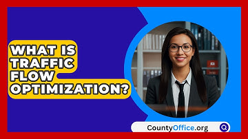 What Is Traffic Flow Optimization? - CountyOffice.org