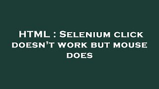 HTML : Selenium click doesn't work but mouse does Net Worth