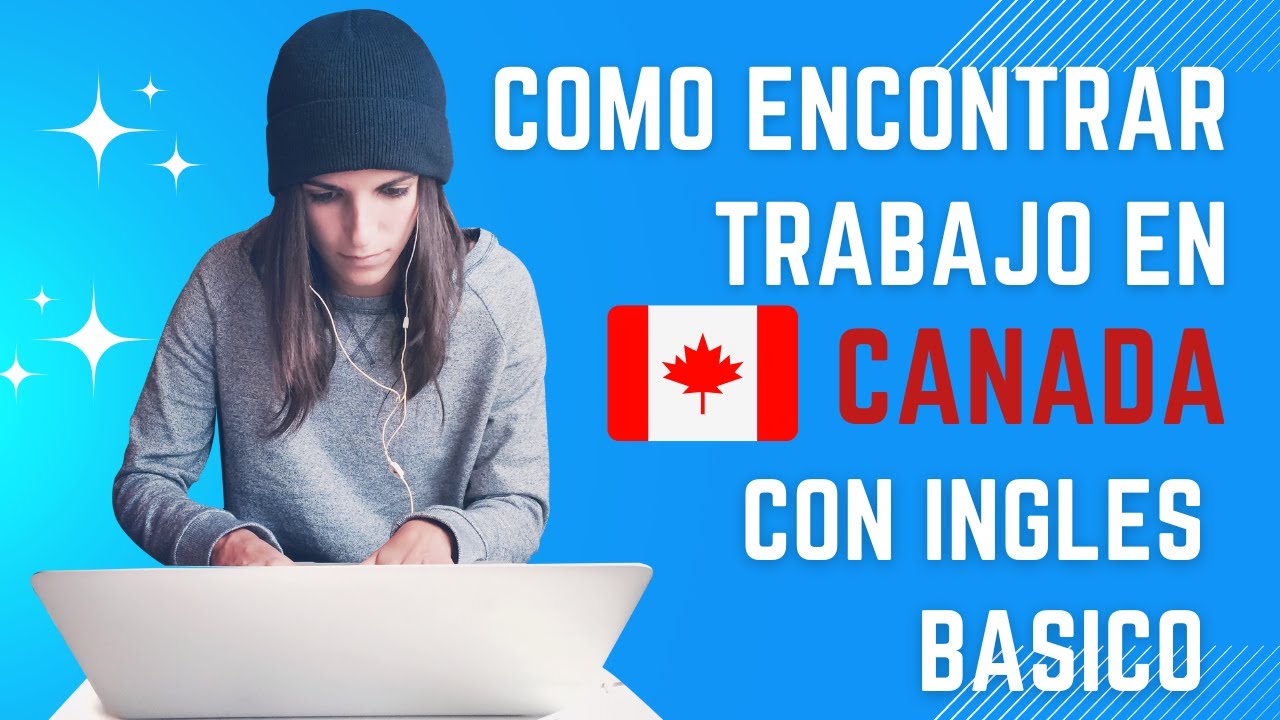 Como encontrar trabajo en canada con ingles basico YouTube