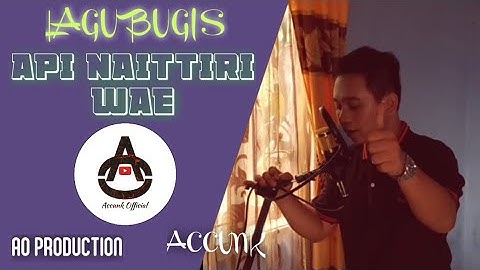 LAGU BUGIS SEDIH "API NAITTIRI WAE" [ACCUNK] LIVE COVER BUGIS