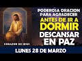 ORACIÓN DE LA NOCHE DE HOY LUNES 28 DE MARZO | PODEROSA ORACIÓN PARA AGRADECER Y DESCANSAR EN PAZ