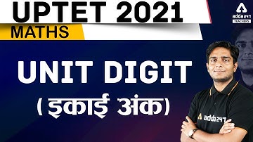 UPTET 2021 | UPTET Maths Preparation Paper 1 & 2 | Unit Digit
