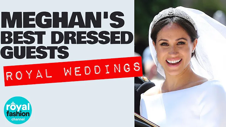 Royal Fashion: Harry and Meghan's Wedding Guests