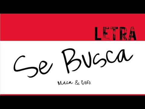 Maca & Gero - Se Busca (Letra Oficial)