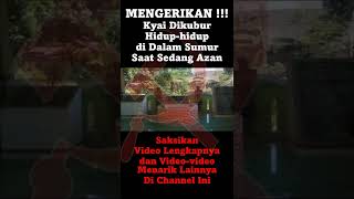 MENGERIKAN !! Kyai Dikubur Hidup-hidup di dalam Sumur Saat Azan - Kekej4man PKI di Magetan (Part 10)