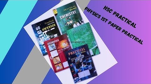 HSC Practical Physics 1st paper