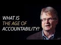 What is the Age of Accountability?