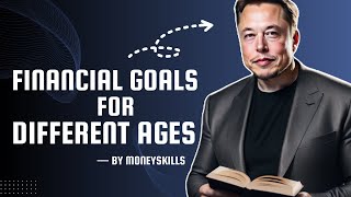 Financial Goals for Different Ages: Achieving Your Goals