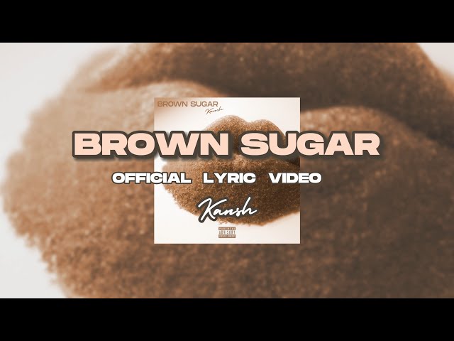 Kansh - Brown Sugar (Official Lyric Video) class=