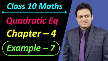 Example 7 Chapter 4 Quadratic Equations Class 10 Maths