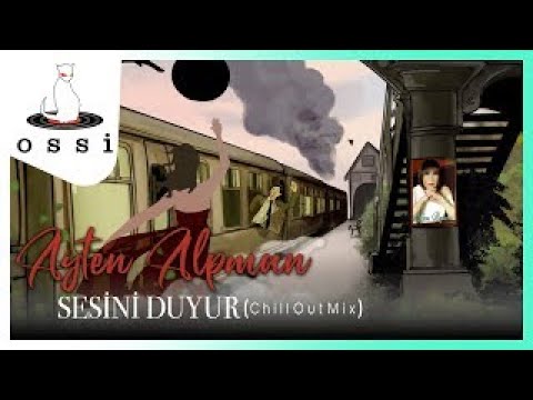 Ayten Alpman - Sesini Duyur (Chill Out Mix)