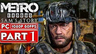 METRO EXODUS Sam's Story Gameplay Walkthrough Part 1 [1080p HD 60FPS PC] - No Commentary