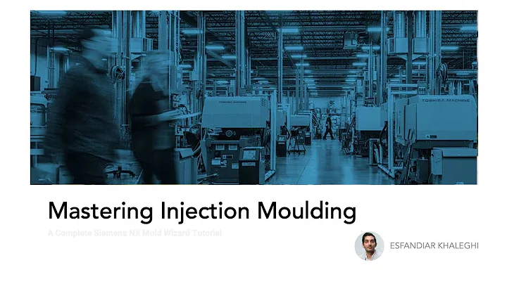 Mastering Injection Moulding: A Complete Siemens NX Mold Wizard Tutorial