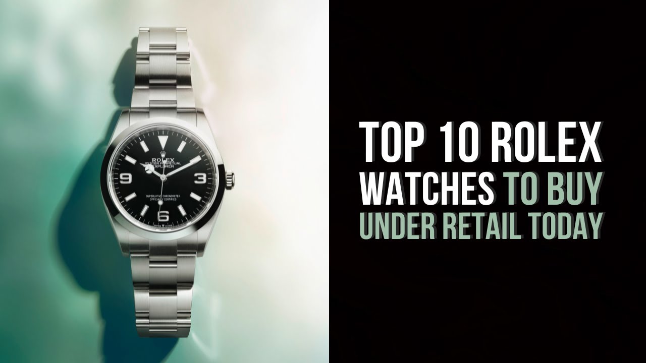 Top 10 Rolex Watches You Can Now Buy Under Retail (2025) - YouTube