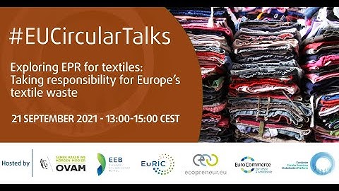 #EUCirularTalks Exploring EPR for textiles taking responsibility for Europe’s textile waste