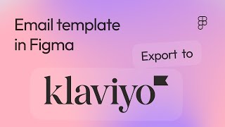 How to export email template from Figma to Klaviyo