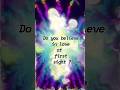 Do you believe in love?
