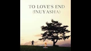 To Love's End (Inuyasha) performed by Eliott Tordo