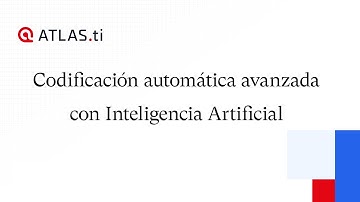 ATLAS.ti 23 Windows: Codificación automática avanzada con Inteligencia Artificial