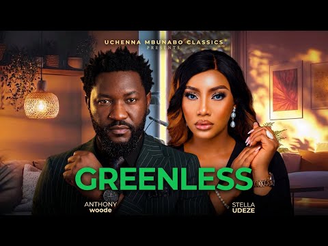 GREENLESS // AN UCHENNA MBUNABO CLASSICS// ANTHONY WOODE, STELLA UDEZE // NOLLYWOOD DRAMA 2026 FILMS