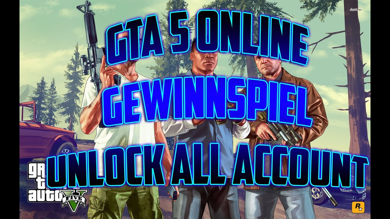 Unlock All Account Gta 5 Xbox One GTA 5 ONLINE | UNLOCK ALL ACCOUNT GEWINNSPIEL STX HD - YouTube