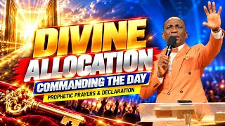 DIVINE ALLOCATION | COMMANDING THE DAY  PROPHETIC PRAYERS AND DECLARATION | 05-10-2026