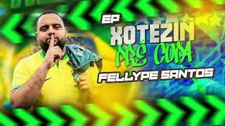 Fellype Santos EP "Xotezin Pré Copa"