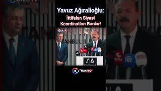 Yavuz Ağıralioğlu İttifakın Siyasi Koordinatları Bunlar