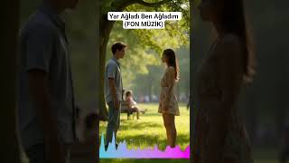 Yar Ağladı Ben Ağladım Fon Müzik