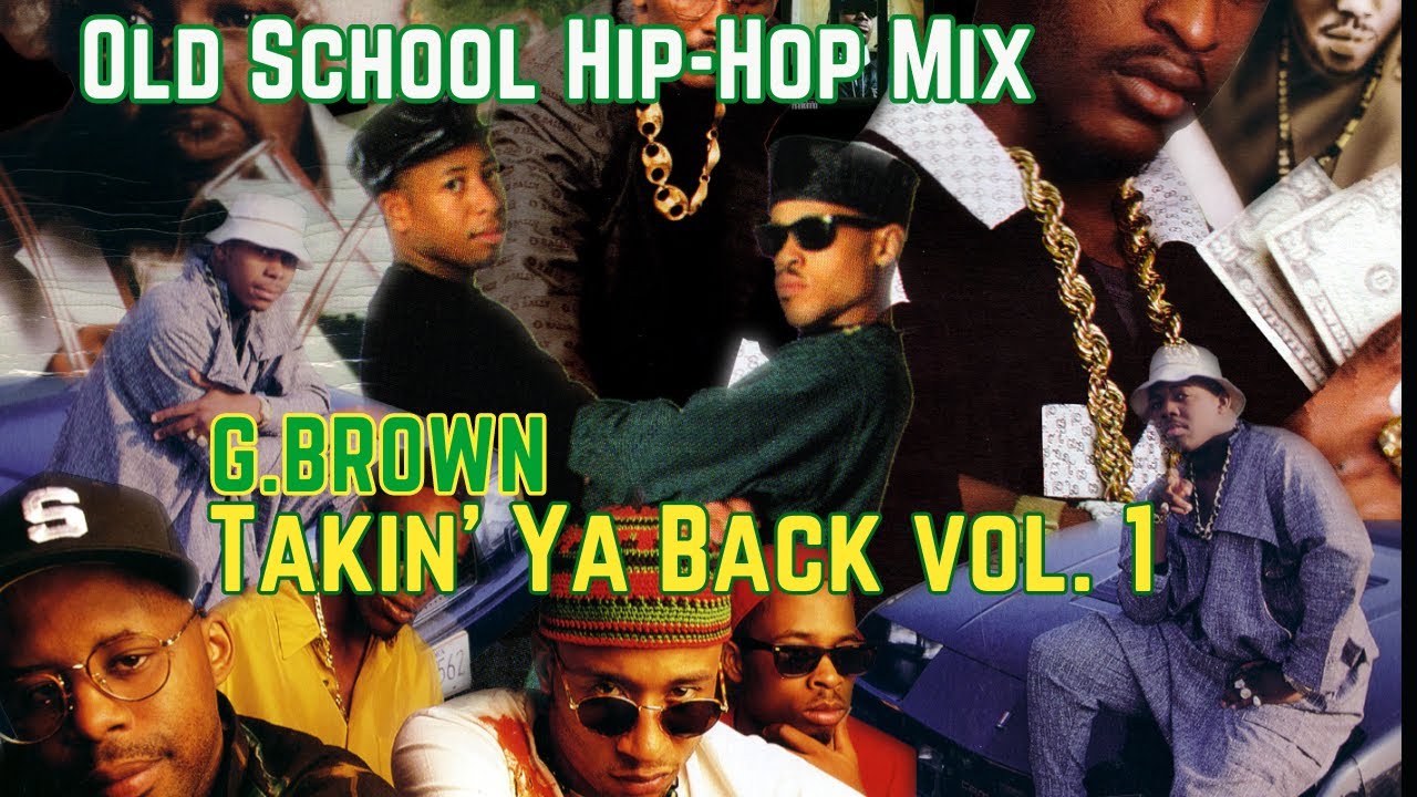 G.Brown - Takin Ya Back vol. 1 Classic Hip Hop Mix