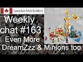 Canadian brick builders weekly chat 163  more dreamzzz and minions too