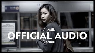 Jayrun - 1Mill (Official Audio)