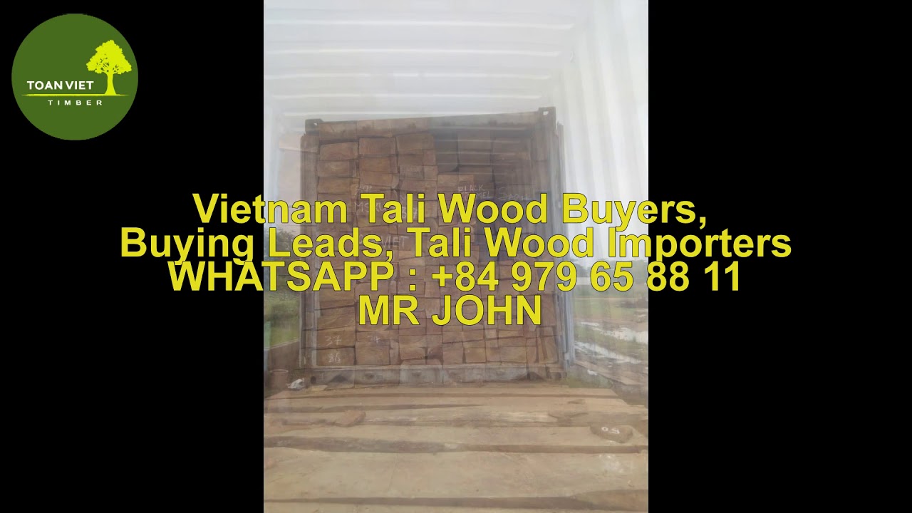 Vietnam Tali Wood Buyers, Buying Leads, Tali Wood Importers