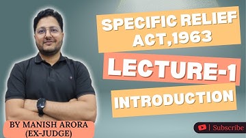Specific Relief Act, 1963 - Introduction | Lecture 1 | By Manish Sir (Ex-Judge)