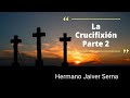 La Crucifixión Parte 2