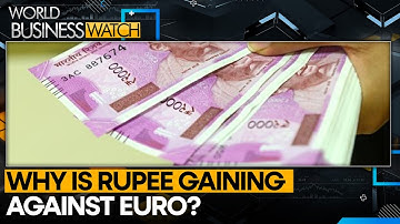 Forex Market Dynamics Beyond Dollar, Why Is Rupee Gaining Against Euro? | World Business Watch