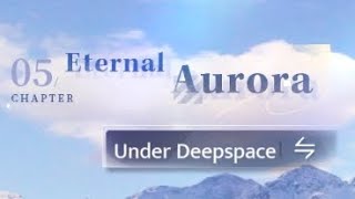 Under Deepspace Chapter 5: Eternal Aurora