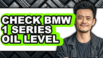 How To Check BMW 1 Series Oil Level - Full Guide