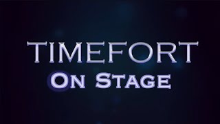 Timefort... On Stage