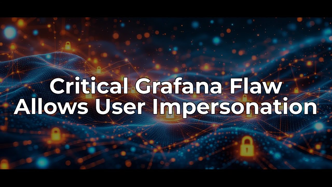 Grafana Patches CVSS 10.0 SCIM Vulnerability: What You Need to Know