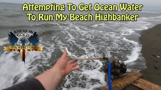 Is It Easy To Get Water From The Ocean To Run A Nome Beach Box? by American Gold Prospectors 8,930 views 1 year ago 19 minutes