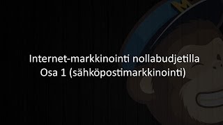 Internet-markkinointi nollabudjetilla - Osa 1 (sähköpostimarkkinointi)