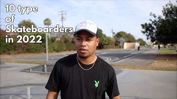 10 Type of Skateboarders in 2022