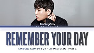 Han Dong Geun (한동근) - 'Remember Your Day' (Oh! Master OST Part 2) Lyrics (Han/Rom/Eng)